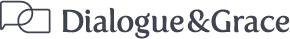 Dialogue & Grace